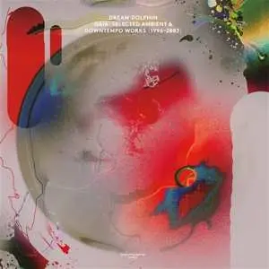 2CD Dream Dolphin: Gaia: Selected Ambient & Downtempo Works (1996-2003)