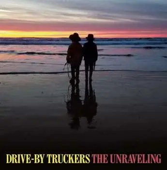 LP Drive-By Truckers: The Unraveling