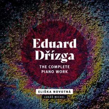 CD Novotná Eliška: Dřízga: The Complete Piano Work