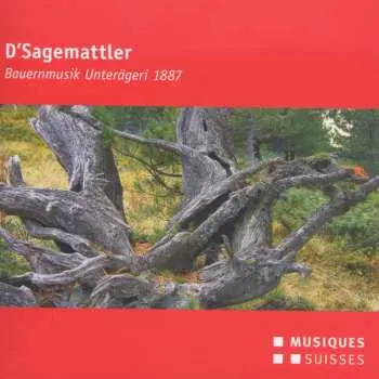 CD D'Sagemattler: Bauernmusik Unterägeri 1887