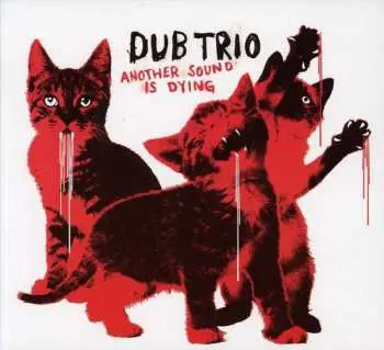 CD Dub Trio: Another Sound Is Dying