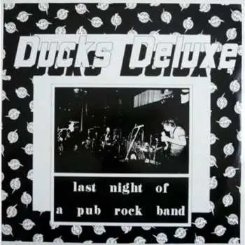 CD Ducks Deluxe: Last Night Of A Pub Rock Band