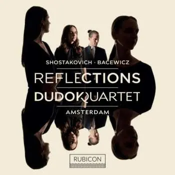 CD Dudok Quartet Amsterdam: Reflections - Shostakovich, Bacewicz