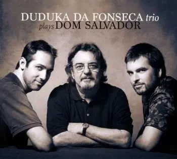 CD Duduka Da Fonseca Trio: Plays Dom Salvador