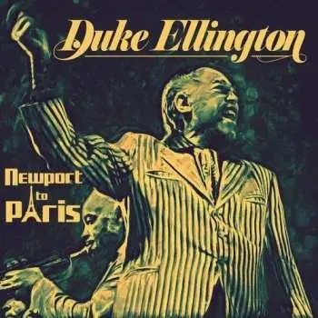 CD Duke Ellington And His Orchestra: Newport To Paris (1969)