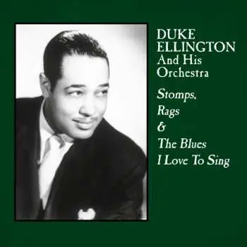 LP Duke Ellington And His Orchestra: Stomps Rags & The Blues I Love To Sing