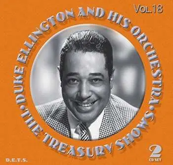 2CD Duke Ellington And His Orchestra: The Treasury Shows Vol.18