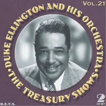 2CD Duke Ellington And His Orchestra: The Treasury Shows Vol.21