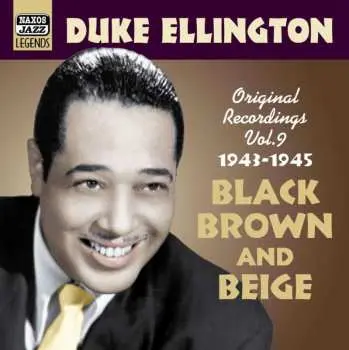 CD Duke Ellington: Black Brown And Beige (Original Recordings Vol. 9 1943 - 1945)