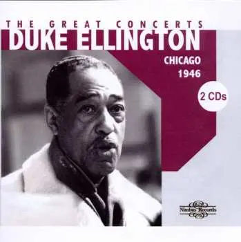2CD Duke Ellington: The Great Concerts. Chicago, The Civic Opera, 1946