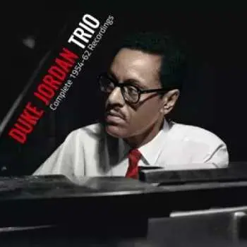 CD Duke Jordan Trio: Complete 1954-62 Recordings