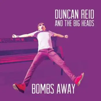 LP Duncan Reid And The Big Heads: Bombs Away