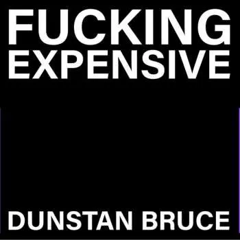 SP Dunstan Bruce: Fucking Expensive / PIN Number