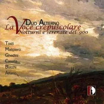 CD Duo Alterno: La Voce Crepuscolare - Notturni E Serenate Del '900