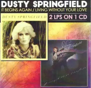 CD Dusty Springfield: It Begins Again / Living Without Your Love