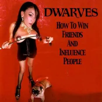 LP Dwarves: How To Win Friends And Influence People