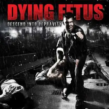 LP Dying Fetus: Descend Into Depravity