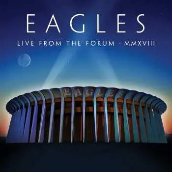 4LP Eagles: Live From The Forum MMXVIII