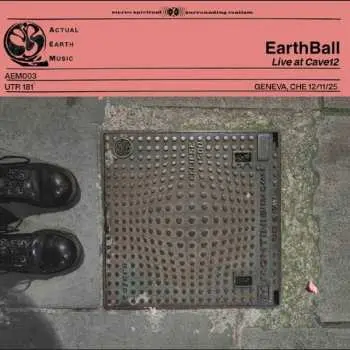 LP Earthball: Live At Cave12 / Live At EKKO - Le Guess Who? Festival