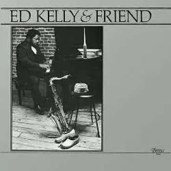 LP Ed Kelly & Friend: Ed Kelly & Friend LTD