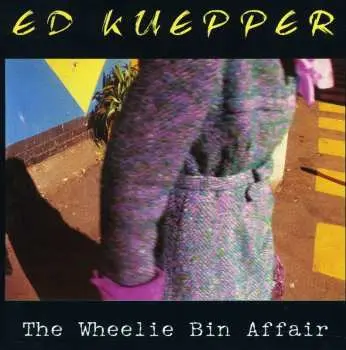 CD Ed Kuepper: The Wheelie Bin Affair (Some Odds And Sods) LTD | NUM