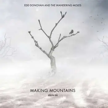 CD Edd Donovan And The Wandering Moles: Making Mountains (Vol. 1)