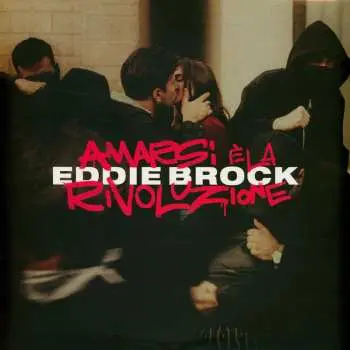 LP Eddie Brock (Edoardo Iaschi): Amarsi è la rivoluzione (Deluxe)