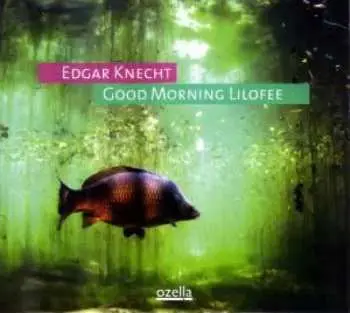 LP Edgar Knecht: Good Morning Lilofee
