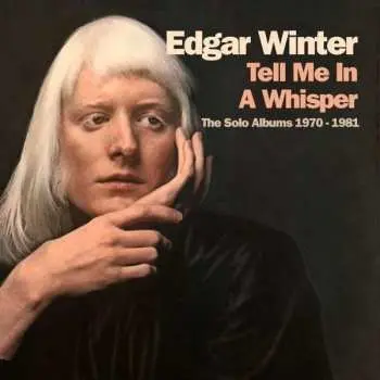 4CD/Box Set Edgar Winter: Tell Me In A Whisper: The Solo Albums 1970-1981