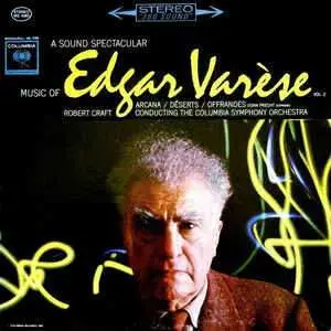 LP Edgard Varèse: A Sound Spectacular. Music Of Edgar Varèse Vol. 2: Arcana ‧ Déserts ‧ Offrandes LTD