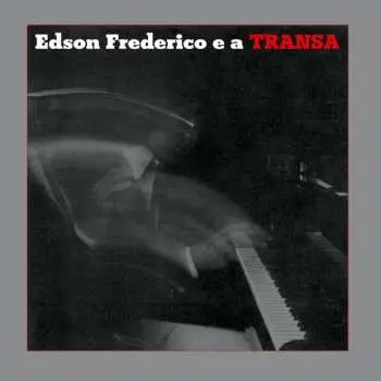 LP Edson Frederico: Edson Frederico E A Transa LTD | NUM | CLR