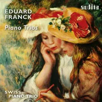 CD Eduard Franck: Piano Trios (Klaviertrios Op.11 & Op.58)