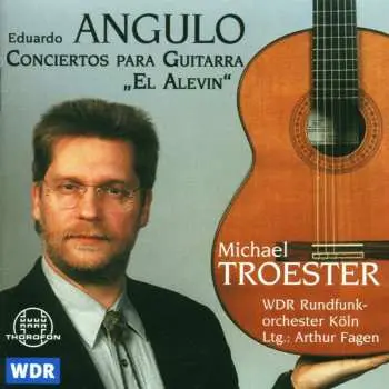 CD Eduardo Angulo: Conciertos Para Guitarra „El Alevin“