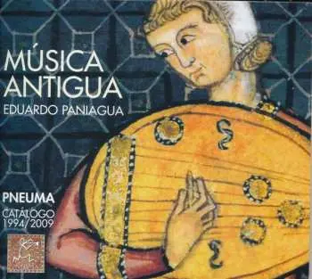 CD Eduardo Paniagua: Música Antigua (Pneuma Catálogo 1994 / 2009)