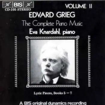 CD Edvard Grieg: The Complete Piano Music Volume II - Lyric Pieces, Books 5 - 7