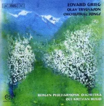 SACD Edvard Grieg: Olav Trygvason • Orchestral Songs