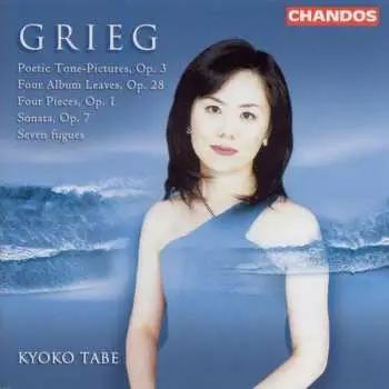 CD Edvard Grieg: Poetic Tone-Pictures Op. 3; Four Album Leaves, Op. 28; Four Pieces, Op.1; Sonata, Op. 7; Seven Figures