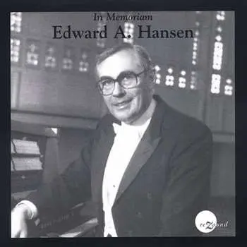 CD Edward A. Hansen: In Memoriam Edward A. Hansen
