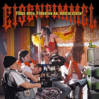 CD Eisenpimmel: Füsse Hoch, Fernsehn An, Arschlecken!