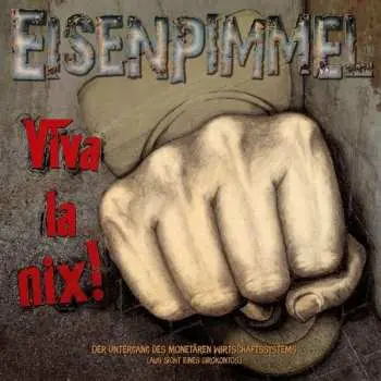 3LP Eisenpimmel: Viva La Nix!