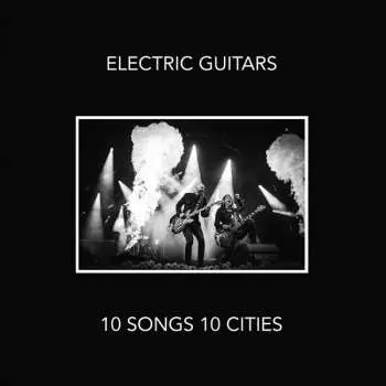 LP Electric Guitars: 10 SONGS 10 CITIES