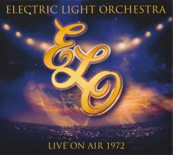 CD Electric Light Orchestra: Live On Air 1972 DIGI
