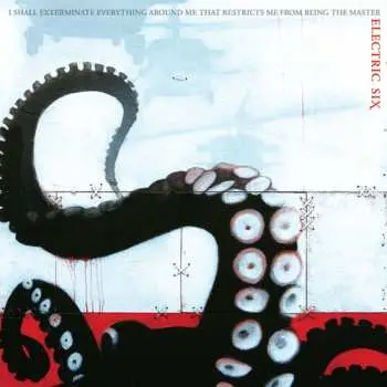 2LP Electric Six: I Shall Exterminate Everything Around Me That