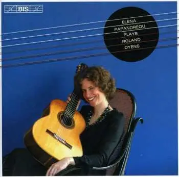 CD Elena Papandreou: Plays Roland Dyens