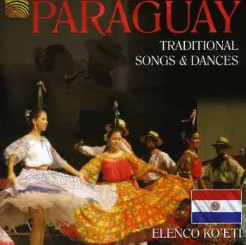 CD Elenco Ko'eti: Paraguay - Traditional Songs & Dances
