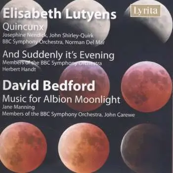 CD Elisabeth Lutyens: Quincunx / And Suddenly It's Evening / Music For Albion Moonlight