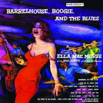CD Ella Mae Morse: Barrelhouse, Boogie, And The Blues