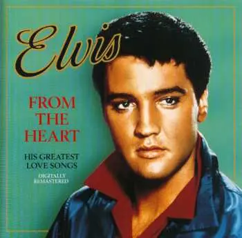 CD Elvis Presley: From The Heart (His Greatest Love Songs)