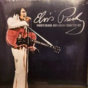 LP Elvis Presley: Charlotte Coliseum, North Carolina February 21st 1977 LTD