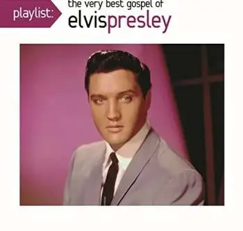 CD Elvis Presley: Playlist: The Very Best Gospel Of Elvis Presley